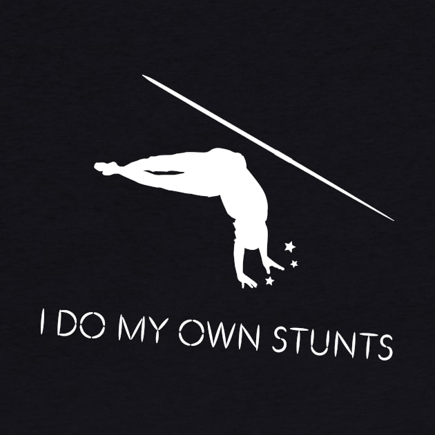 I Do My Own Stunts Javelin Funny Javelin Thrower by teebest